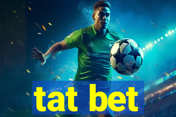 tat bet